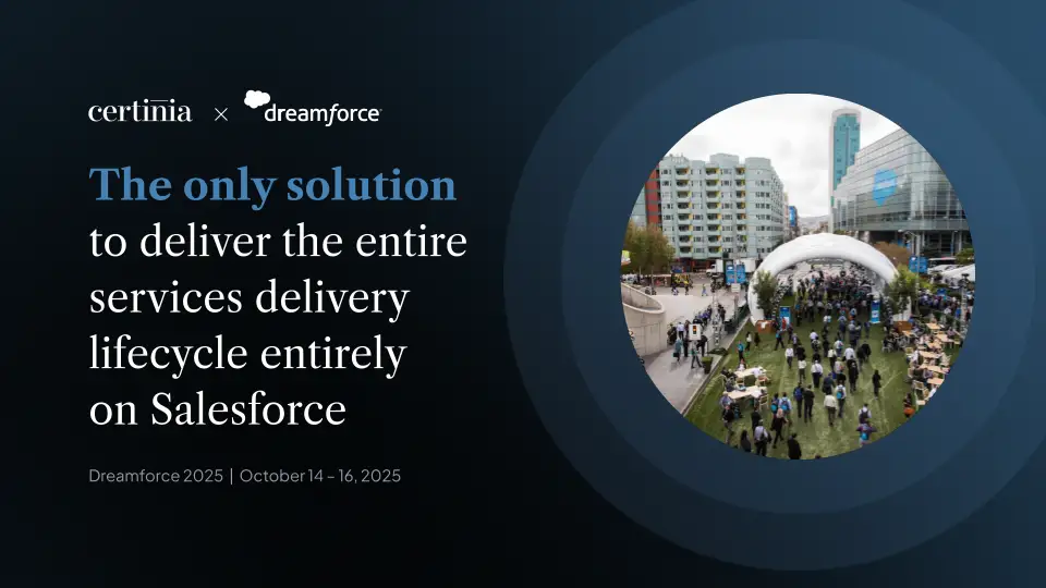 Dreamforce 2025 - Certinia is the only solution to deliver the entire services lifecycle on Salesforce